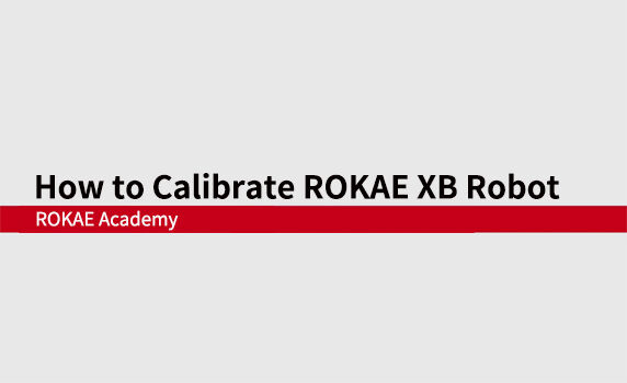 How to Calibrate ROKAE XB Robot